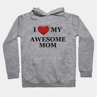 Daughter / Son - I love my awesome mom Hoodie